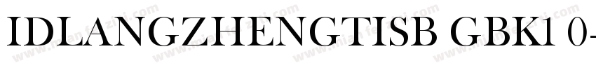 IDLANGZHENGTISB GBK1 0字体转换
